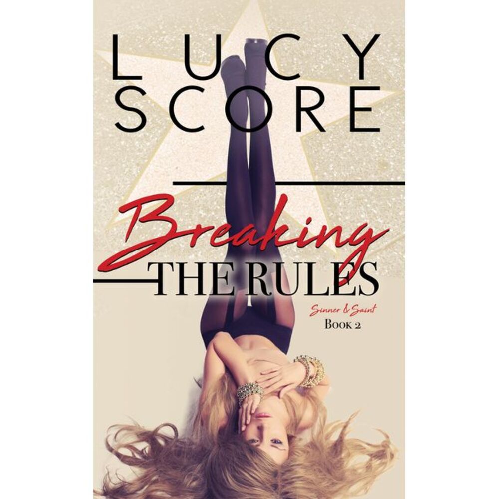 Breaking the Rules -- Lucy Score